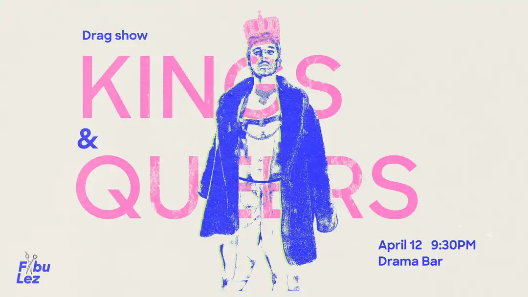 Kings&Queers Drag Show: Abriles Edition